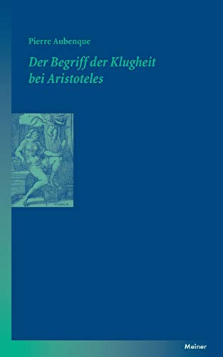 Der Begriff der Klugheit bei Aristoteles (Blaue Reihe)